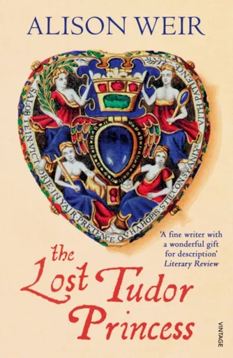 The Lost Tudor Princess - Alison Weirová
