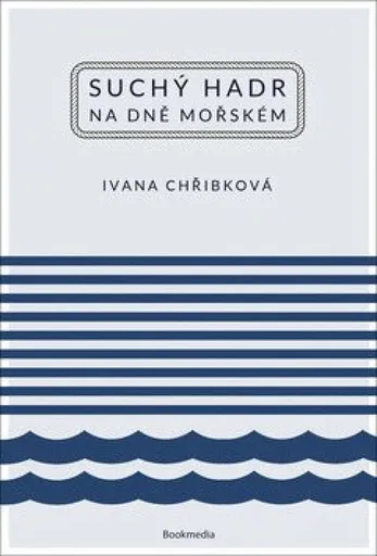 Suchý hadr na dně mořském - Ivana Chřibková