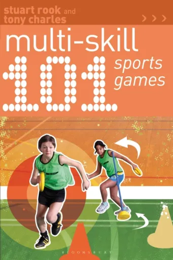 101 Multi-skill Sports Games - Stuart Rook, Tony Charles