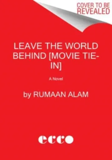 Leave the World Behind [Movie Tie-in] - Rumaan Alam