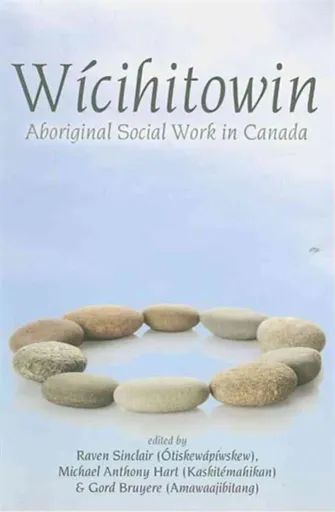 Wicihitowin - Gord Bruyere, Raven Sinclair, Michael Anthony Hart