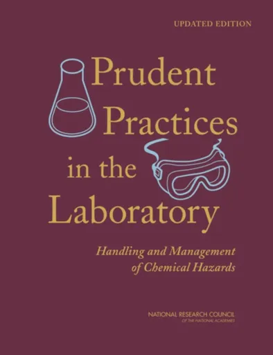 Prudent Practices in the Laboratory - Division on Earth and Life Studies, National Research Council, Board on Chemical Sciences and Technology, Commit