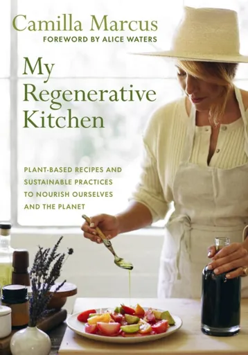 My Regenerative Kitchen - Camilla Marcus