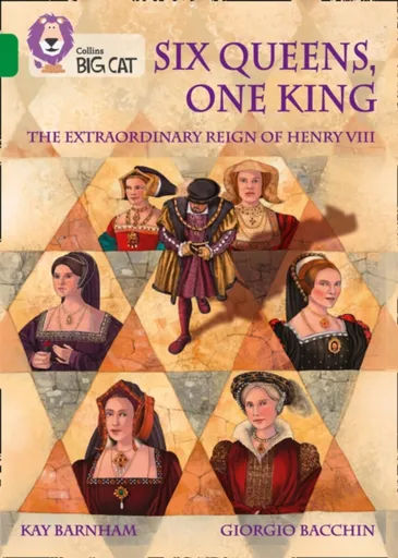 Six Queens, One King: The Extraordinary Reign of Henry VIII - Kay Barnham
