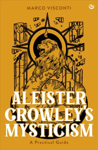 Aleister Crowley's Mysticism - Marco Visconti
