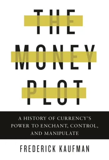 The Money Plot - Frederick Kaufman