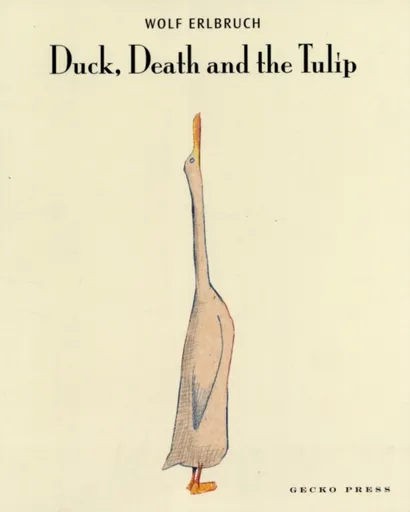 Duck, Death and the Tulip - Wolf Erlbruch