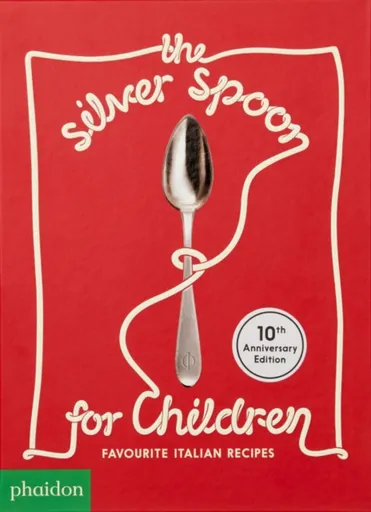 The Silver Spoon for Children - The Silver Spoon Kitchen, Amanda Grant