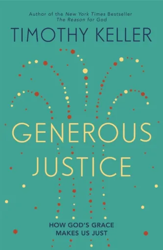Generous Justice - Timothy Keller