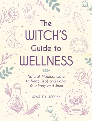 The Witch's Guide to Wellness - Krystle L. Jordan