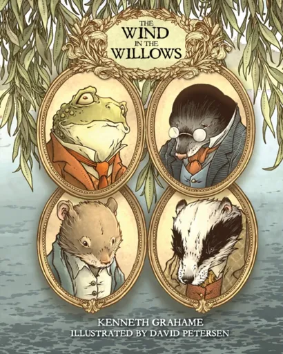 The Wind in the Willows: With Illustrations by David Petersen - Kenneth Grahame, David Petersen