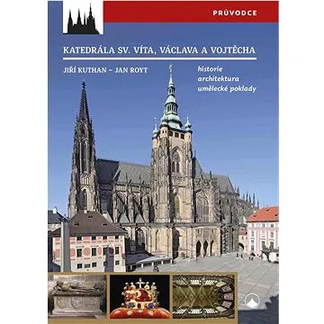 Katedrála sv. Víta, Václava a Vojtěcha (978-80-7566-192-0)