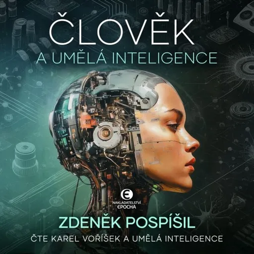 Člověk a umělá inteligence - Zdeněk Pospíšil - audiokniha