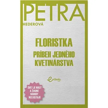 Floristka: Príbeh jedného kvetinárstva (978-80-8254-070-6)