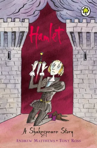 A Shakespeare Story: Hamlet - Andrew Matthews