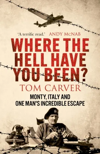 Where The Hell Have You Been? - Tom Carver