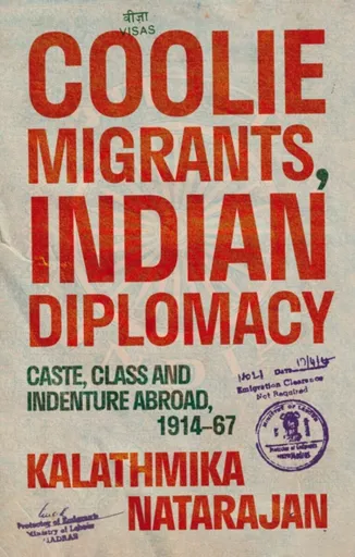 Coolie Migrants, Indian Diplomacy - Kalathmika Natarajan