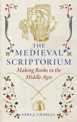 Medieval Scriptorium - Charles Sara J.