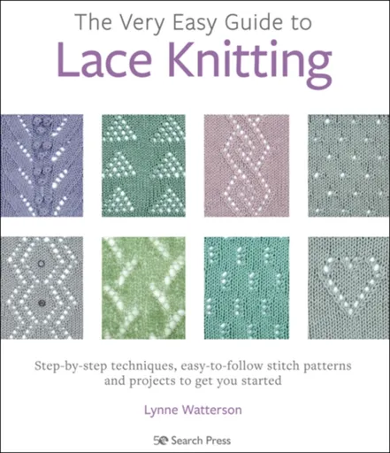 The Very Easy Guide to Lace Knitting - Lynne Watterson