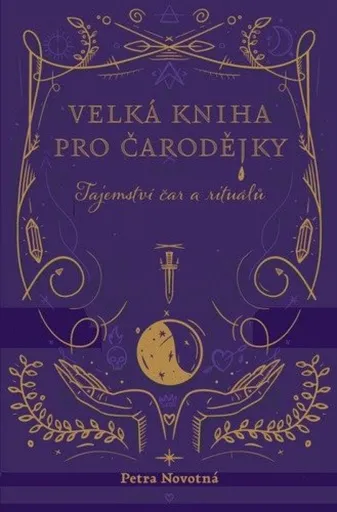 Velká kniha pro čarodějky - Petra Novotná