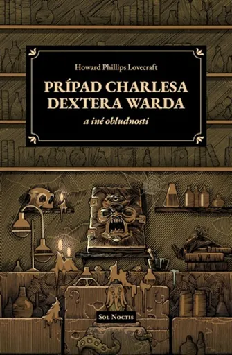 Prípad Charlesa Dextera Warda a iné obludnosti - Howard P. Lovecraft