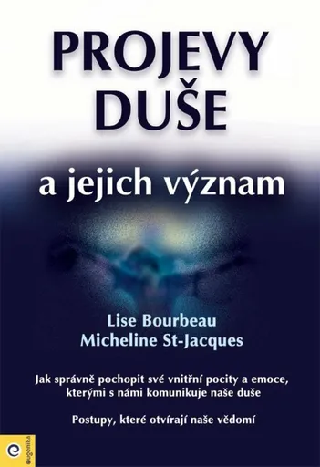 Projevy duše a jejich význam - Lise Bourbeau, Micheline St-Jacques