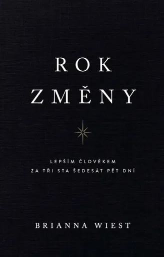 Rok změny - Lepším člověkem za tři sta šedesát pět dní - Brianna Wiest