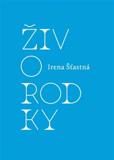 Živorodky - Irena Šťastná