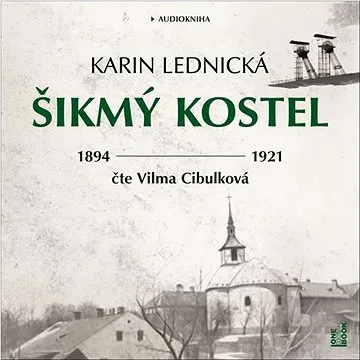 Šikmý kostel: Románová kronika ztraceného města, léta 1894-1921 - 2 CDmp3