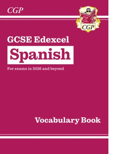 New GCSE Spanish Edexcel Vocabulary Book (for exams from 2026) - CGP Books
