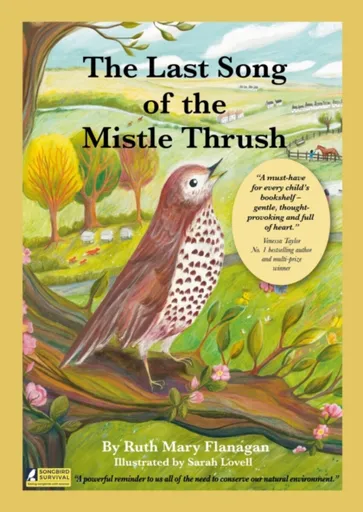 The Last Song of the Mistle Thrush - A timeless and beautifully illustrated childrenâ€™s poem that lingers in the heart - Ruth Mary Flanagan