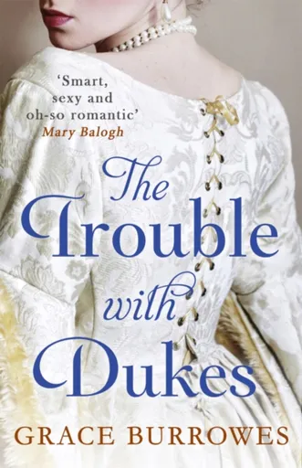 The Trouble With Dukes - Grace Burrowes