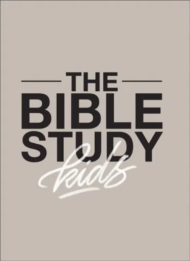The Bible Study for Kids â€“ A one year, kidâ€“focused study of the Bible and how it relates to your entire family - Zach Windahl