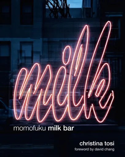 Momofuku Milk Bar - David Chang, Christina Tosi