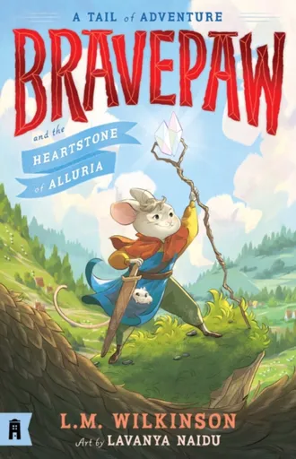 Bravepaw and the Heartstone of Alluria: Bravepaw 1 - L.M. Wilkinson