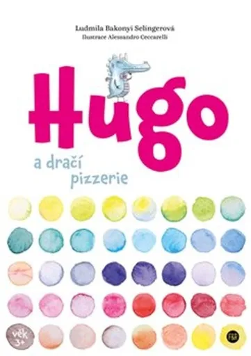 Hugo a dračí pizzerie - Ludmila Bakonyi Selingerová, Alessandro Ceccarelli