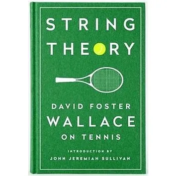 String Theory: David Foster Wallace on Tennis. A Library of America Special Publication (1598534807)
