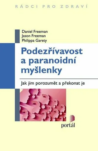 Podezřívavost a paranoidní myšlenky - Daniel Freeman, Jason Freeman, Philippa Garety