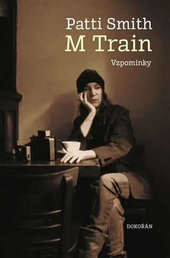 M Train. Vzpomínky - Patti Smith