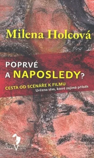 Poprvé a naposledy? - Milena Holcová