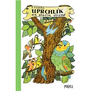 Uprchlík na ptačím stromě   (978-80-242-8166-7)