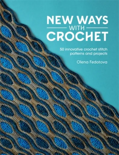 New Ways with Crochet - Olena Fedotova