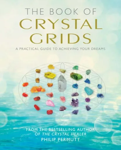 The Book of Crystal Grids - Philip Permutt