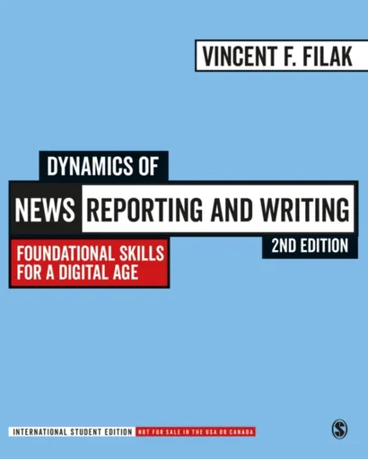 Dynamics of News Reporting and Writing - International Student Edition - Vincent F. Filak
