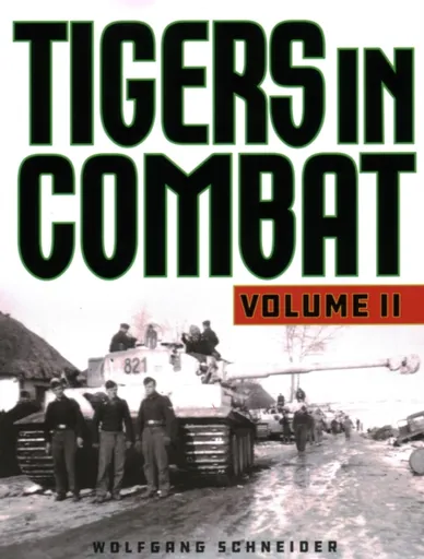 Tigers in Combat - Wolfgang Schneider