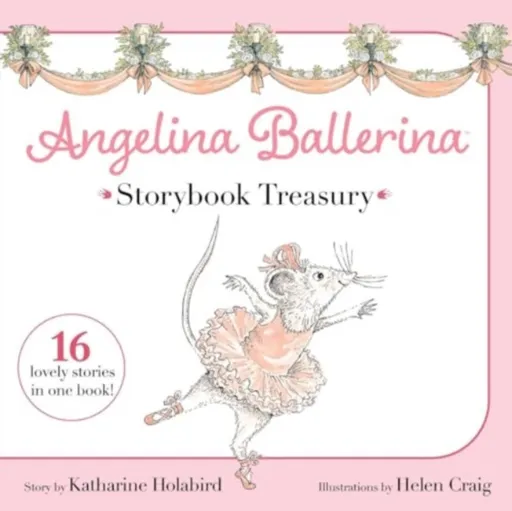 Angelina Ballerina Storybook Treasury - Katharine Holabird