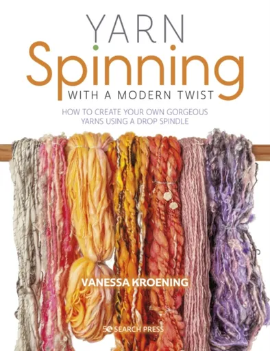 Yarn Spinning with a Modern Twist - Vanessa Kroening