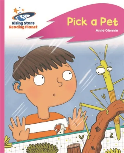 Reading Planet - Pick a Pet - Pink C: Rocket Phonics - Anne Glennie