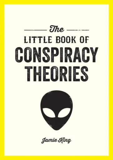 The Little Book of Conspiracy Theories - Jamie King