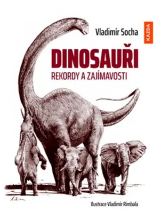 Dinosauři - Rekordy a zajímavosti - Vladimír Socha